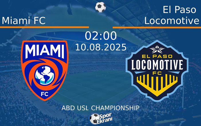 10 Ağustos 2025 Miami FC vs El Paso Locomotive maçı Hangi Kanalda Saat Kaçta Yayınlanacak? 10 Ağustos 2025 Miami FC vs El Paso Locomotive maçı Hangi Kanalda Saat Kaçta Yayınlanacak?
