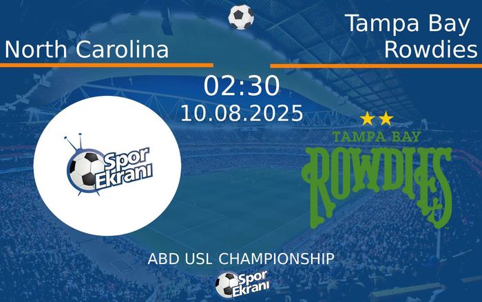 10 Ağustos 2025 North Carolina vs Tampa Bay Rowdies maçı Hangi Kanalda Saat Kaçta Yayınlanacak? 10 Ağustos 2025 North Carolina vs Tampa Bay Rowdies maçı Hangi Kanalda Saat Kaçta Yayınlanacak?