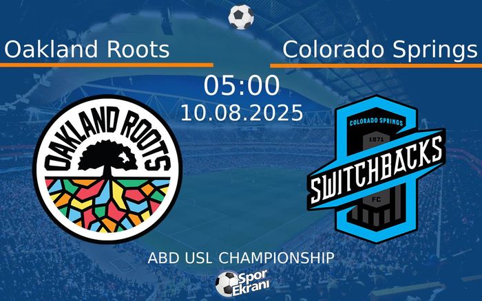 10 Ağustos 2025 Oakland Roots vs Colorado Springs maçı Hangi Kanalda Saat Kaçta Yayınlanacak? 10 Ağustos 2025 Oakland Roots vs Colorado Springs maçı Hangi Kanalda Saat Kaçta Yayınlanacak?
