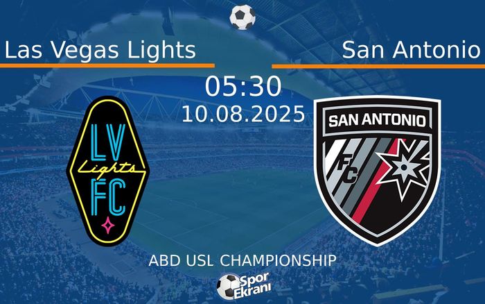 10 Ağustos 2025 Las Vegas Lights vs San Antonio maçı Hangi Kanalda Saat Kaçta Yayınlanacak? 10 Ağustos 2025 Las Vegas Lights vs San Antonio maçı Hangi Kanalda Saat Kaçta Yayınlanacak?