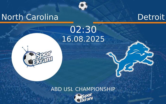 16 Ağustos 2025 North Carolina vs Detroit maçı Hangi Kanalda Saat Kaçta Yayınlanacak?