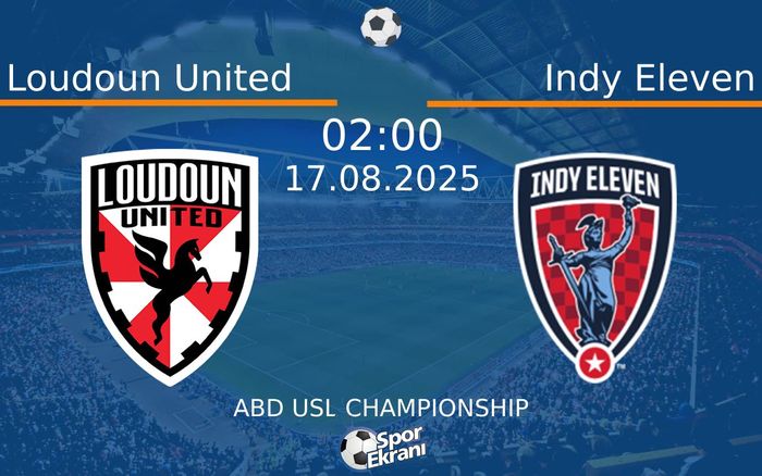17 Ağustos 2025 Loudoun United vs Indy Eleven maçı Hangi Kanalda Saat Kaçta Yayınlanacak?