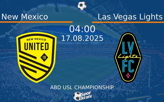 17 Ağustos 2025 New Mexico vs Las Vegas Lights maçı Hangi Kanalda Saat Kaçta Yayınlanacak? 17 Ağustos 2025 New Mexico vs Las Vegas Lights maçı Hangi Kanalda Saat Kaçta Yayınlanacak?