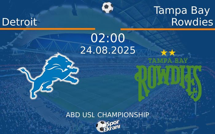 24 Ağustos 2025 Detroit vs Tampa Bay Rowdies maçı Hangi Kanalda Saat Kaçta Yayınlanacak? 24 Ağustos 2025 Detroit vs Tampa Bay Rowdies maçı Hangi Kanalda Saat Kaçta Yayınlanacak?