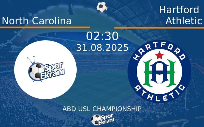 31 Ağustos 2025 North Carolina vs Hartford Athletic maçı Hangi Kanalda Saat Kaçta Yayınlanacak? 31 Ağustos 2025 North Carolina vs Hartford Athletic maçı Hangi Kanalda Saat Kaçta Yayınlanacak?