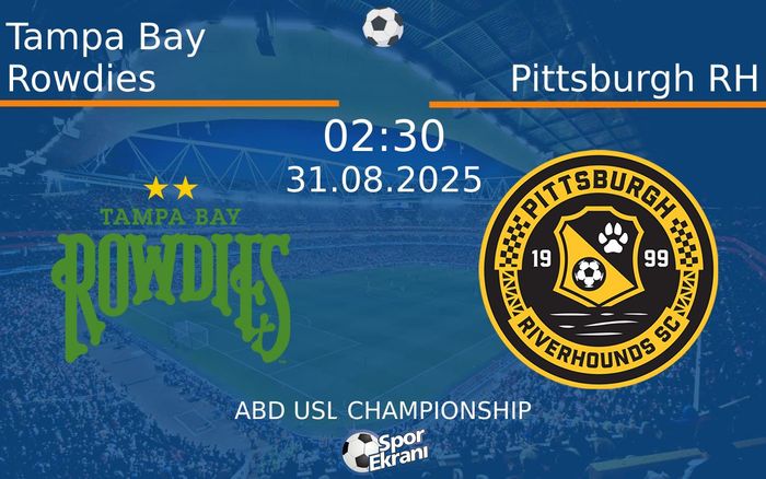 31 Ağustos 2025 Tampa Bay Rowdies vs Pittsburgh RH maçı Hangi Kanalda Saat Kaçta Yayınlanacak? 31 Ağustos 2025 Tampa Bay Rowdies vs Pittsburgh RH maçı Hangi Kanalda Saat Kaçta Yayınlanacak?