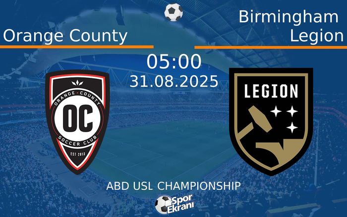 31 Ağustos 2025 Orange County vs Birmingham Legion maçı Hangi Kanalda Saat Kaçta Yayınlanacak?