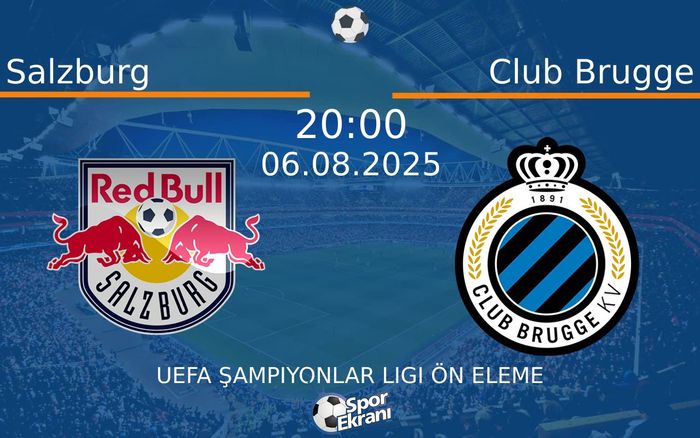 06 Ağustos 2025 Salzburg vs Club Brugge maçı Hangi Kanalda Saat Kaçta Yayınlanacak? 06 Ağustos 2025 Salzburg vs Club Brugge maçı Hangi Kanalda Saat Kaçta Yayınlanacak?