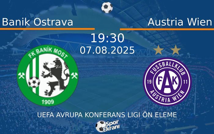 07 Ağustos 2025 Banik Ostrava vs Austria Wien maçı Hangi Kanalda Saat Kaçta Yayınlanacak? 07 Ağustos 2025 Banik Ostrava vs Austria Wien maçı Hangi Kanalda Saat Kaçta Yayınlanacak?