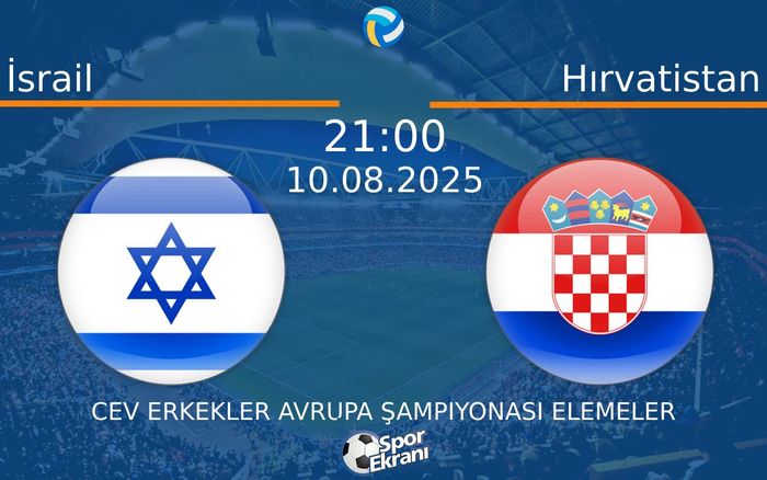 10 Ağustos 2025 İsrail vs Hırvatistan maçı Hangi Kanalda Saat Kaçta Yayınlanacak?
