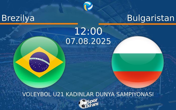 07 Ağustos 2025 Brezilya vs Bulgaristan maçı Hangi Kanalda Saat Kaçta Yayınlanacak?