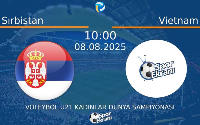 08 Ağustos 2025 Sırbistan vs Vietnam maçı Hangi Kanalda Saat Kaçta Yayınlanacak? 08 Ağustos 2025 Sırbistan vs Vietnam maçı Hangi Kanalda Saat Kaçta Yayınlanacak?
