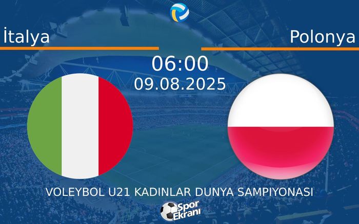 09 Ağustos 2025 İtalya vs Polonya maçı Hangi Kanalda Saat Kaçta Yayınlanacak? 09 Ağustos 2025 İtalya vs Polonya maçı Hangi Kanalda Saat Kaçta Yayınlanacak?