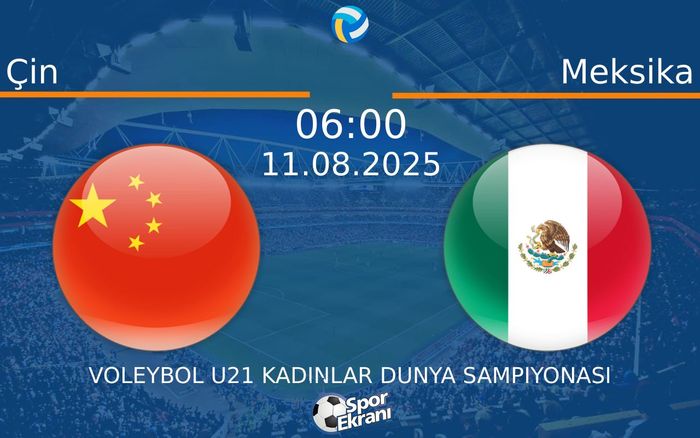 11 Ağustos 2025 Çin vs Meksika maçı Hangi Kanalda Saat Kaçta Yayınlanacak? 11 Ağustos 2025 Çin vs Meksika maçı Hangi Kanalda Saat Kaçta Yayınlanacak?
