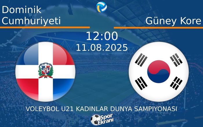 11 Ağustos 2025 Dominik Cumhuriyeti vs Güney Kore maçı Hangi Kanalda Saat Kaçta Yayınlanacak? 11 Ağustos 2025 Dominik Cumhuriyeti vs Güney Kore maçı Hangi Kanalda Saat Kaçta Yayınlanacak?
