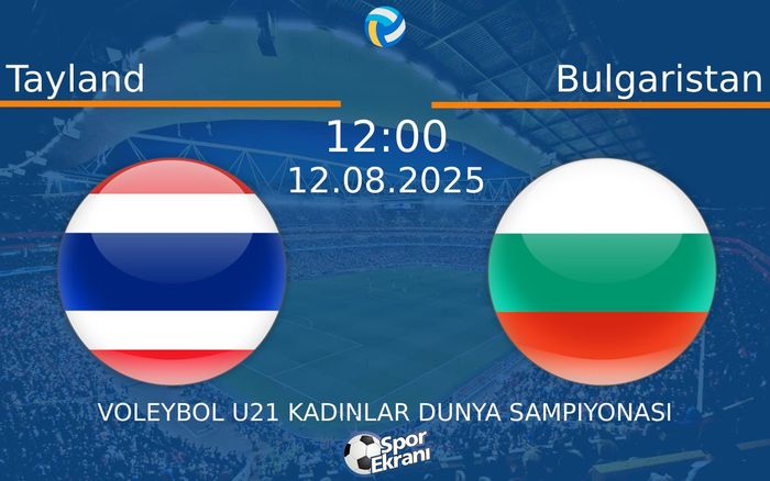 12 Ağustos 2025 Tayland vs Bulgaristan maçı Hangi Kanalda Saat Kaçta Yayınlanacak?