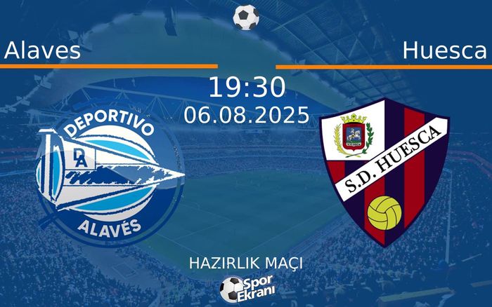 06 Ağustos 2025 Alaves vs Huesca maçı Hangi Kanalda Saat Kaçta Yayınlanacak? 06 Ağustos 2025 Alaves vs Huesca maçı Hangi Kanalda Saat Kaçta Yayınlanacak?