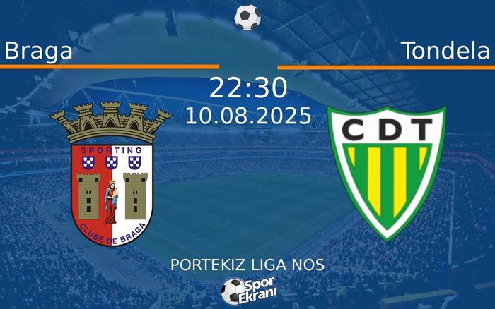 10 Ağustos 2025 Braga vs Tondela maçı Hangi Kanalda Saat Kaçta Yayınlanacak? 10 Ağustos 2025 Braga vs Tondela maçı Hangi Kanalda Saat Kaçta Yayınlanacak?