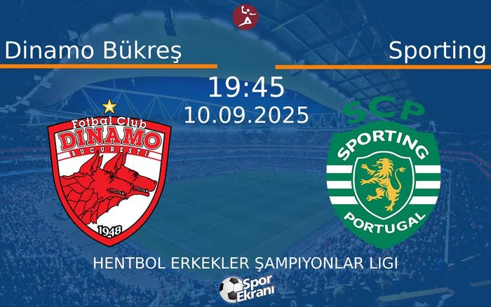 10 Eylül 2025 Dinamo Bükreş vs Sporting maçı Hangi Kanalda Saat Kaçta Yayınlanacak?