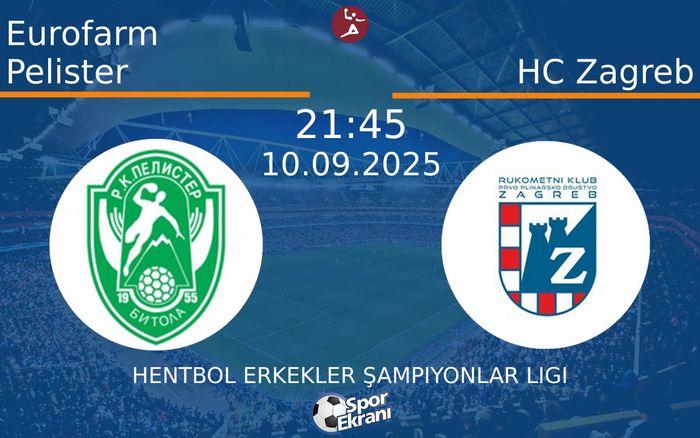 10 Eylül 2025 Eurofarm Pelister vs HC Zagreb maçı Hangi Kanalda Saat Kaçta Yayınlanacak?