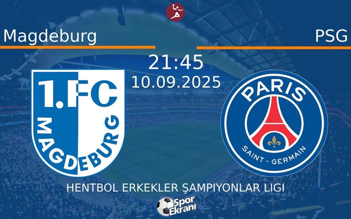 10 Eylül 2025 Magdeburg vs PSG maçı Hangi Kanalda Saat Kaçta Yayınlanacak?