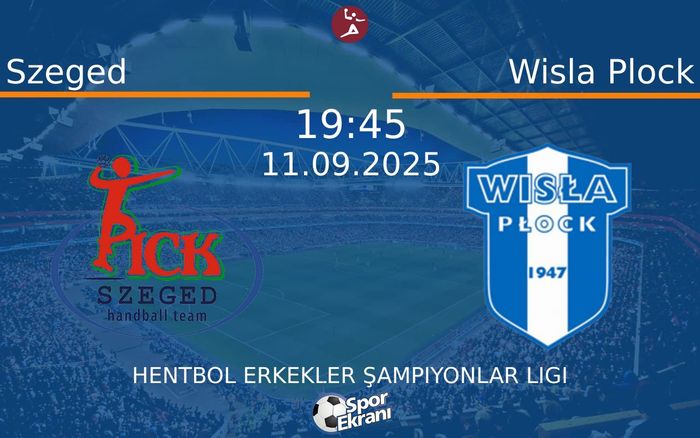 11 Eylül 2025 Szeged vs Wisla Plock maçı Hangi Kanalda Saat Kaçta Yayınlanacak? 11 Eylül 2025 Szeged vs Wisla Plock maçı Hangi Kanalda Saat Kaçta Yayınlanacak?