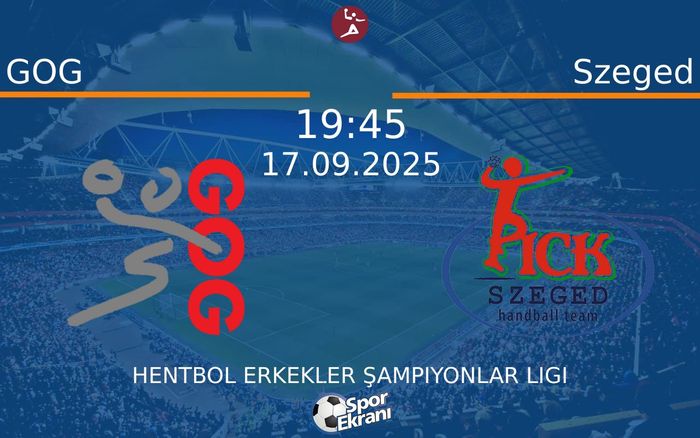 17 Eylül 2025 GOG vs Szeged maçı Hangi Kanalda Saat Kaçta Yayınlanacak? 17 Eylül 2025 GOG vs Szeged maçı Hangi Kanalda Saat Kaçta Yayınlanacak?