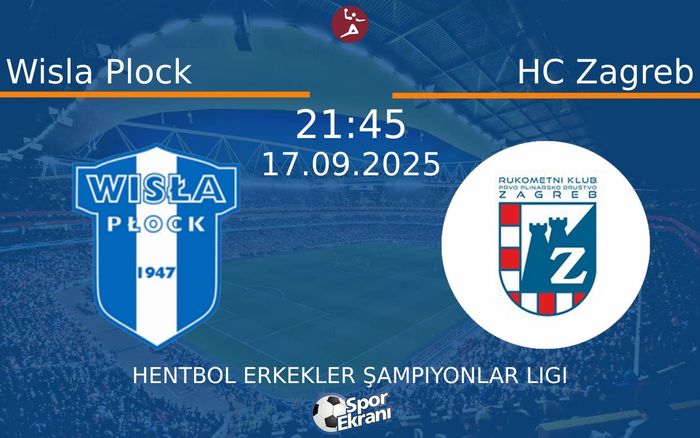 17 Eylül 2025 Wisla Plock vs HC Zagreb maçı Hangi Kanalda Saat Kaçta Yayınlanacak? 17 Eylül 2025 Wisla Plock vs HC Zagreb maçı Hangi Kanalda Saat Kaçta Yayınlanacak?