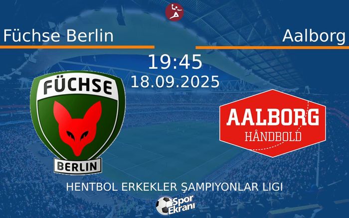 18 Eylül 2025 Füchse Berlin vs Aalborg maçı Hangi Kanalda Saat Kaçta Yayınlanacak? 18 Eylül 2025 Füchse Berlin vs Aalborg maçı Hangi Kanalda Saat Kaçta Yayınlanacak?