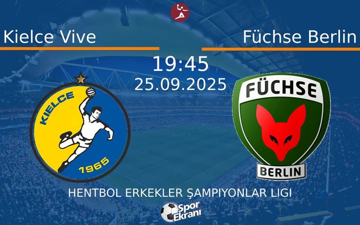 25 Eylül 2025 Kielce Vive vs Füchse Berlin maçı Hangi Kanalda Saat Kaçta Yayınlanacak?
