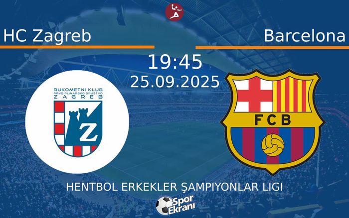 25 Eylül 2025 HC Zagreb vs Barcelona maçı Hangi Kanalda Saat Kaçta Yayınlanacak?