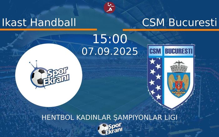 07 Eylül 2025 Ikast Handball vs CSM Bucuresti maçı Hangi Kanalda Saat Kaçta Yayınlanacak? 07 Eylül 2025 Ikast Handball vs CSM Bucuresti maçı Hangi Kanalda Saat Kaçta Yayınlanacak?