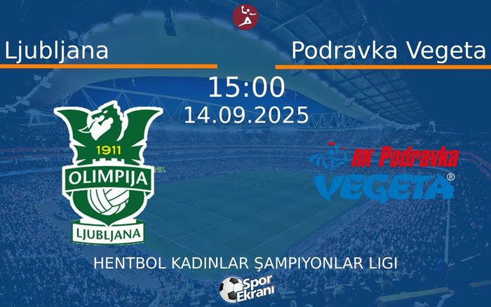 14 Eylül 2025 Ljubljana vs Podravka Vegeta maçı Hangi Kanalda Saat Kaçta Yayınlanacak? 14 Eylül 2025 Ljubljana vs Podravka Vegeta maçı Hangi Kanalda Saat Kaçta Yayınlanacak?