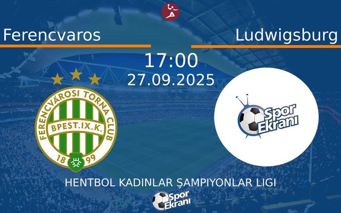 27 Eylül 2025 Ferencvaros vs Ludwigsburg maçı Hangi Kanalda Saat Kaçta Yayınlanacak?