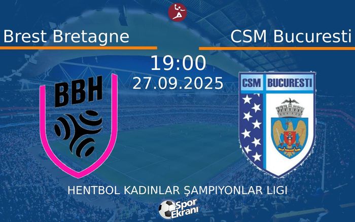 27 Eylül 2025 Brest Bretagne vs CSM Bucuresti maçı Hangi Kanalda Saat Kaçta Yayınlanacak? 27 Eylül 2025 Brest Bretagne vs CSM Bucuresti maçı Hangi Kanalda Saat Kaçta Yayınlanacak?