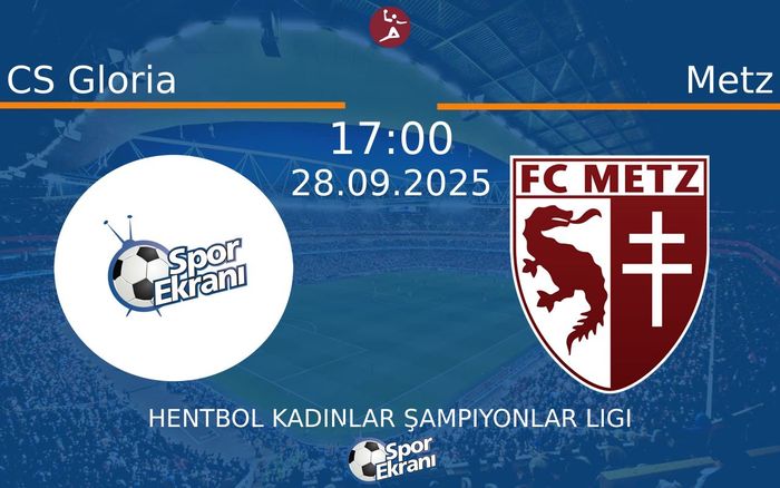 28 Eylül 2025 CS Gloria vs Metz maçı Hangi Kanalda Saat Kaçta Yayınlanacak?