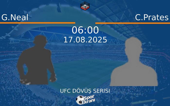 17 Ağustos 2025 G.Neal vs C.Prates maçı Hangi Kanalda Saat Kaçta Yayınlanacak? 17 Ağustos 2025 G.Neal vs C.Prates maçı Hangi Kanalda Saat Kaçta Yayınlanacak?