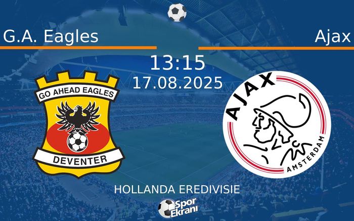 17 Ağustos 2025 G.A. Eagles vs Ajax maçı Hangi Kanalda Saat Kaçta Yayınlanacak? 17 Ağustos 2025 G.A. Eagles vs Ajax maçı Hangi Kanalda Saat Kaçta Yayınlanacak?