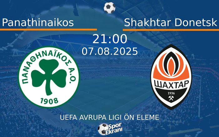 07 Ağustos 2025 Panathinaikos vs Shakhtar Donetsk maçı Hangi Kanalda Saat Kaçta Yayınlanacak? 07 Ağustos 2025 Panathinaikos vs Shakhtar Donetsk maçı Hangi Kanalda Saat Kaçta Yayınlanacak?