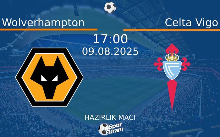 09 Ağustos 2025 Wolverhampton vs Celta Vigo maçı Hangi Kanalda Saat Kaçta Yayınlanacak? 09 Ağustos 2025 Wolverhampton vs Celta Vigo maçı Hangi Kanalda Saat Kaçta Yayınlanacak?