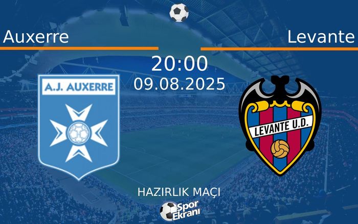 09 Ağustos 2025 Auxerre vs Levante maçı Hangi Kanalda Saat Kaçta Yayınlanacak? 09 Ağustos 2025 Auxerre vs Levante maçı Hangi Kanalda Saat Kaçta Yayınlanacak?