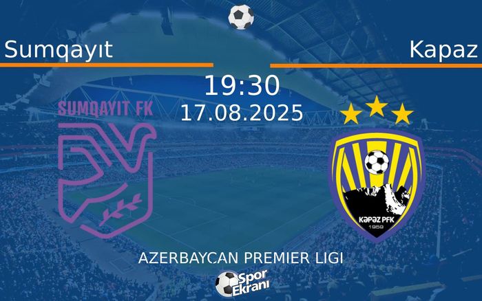 17 Ağustos 2025 Sumqayıt vs Kapaz maçı Hangi Kanalda Saat Kaçta Yayınlanacak? 17 Ağustos 2025 Sumqayıt vs Kapaz maçı Hangi Kanalda Saat Kaçta Yayınlanacak?