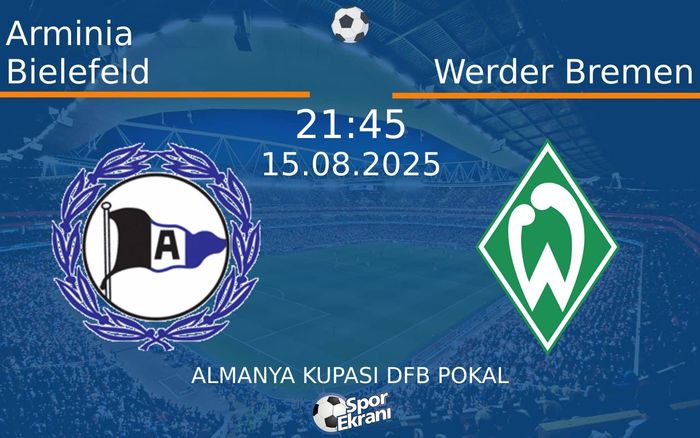 15 Ağustos 2025 Arminia Bielefeld vs Werder Bremen maçı Hangi Kanalda Saat Kaçta Yayınlanacak? 15 Ağustos 2025 Arminia Bielefeld vs Werder Bremen maçı Hangi Kanalda Saat Kaçta Yayınlanacak?