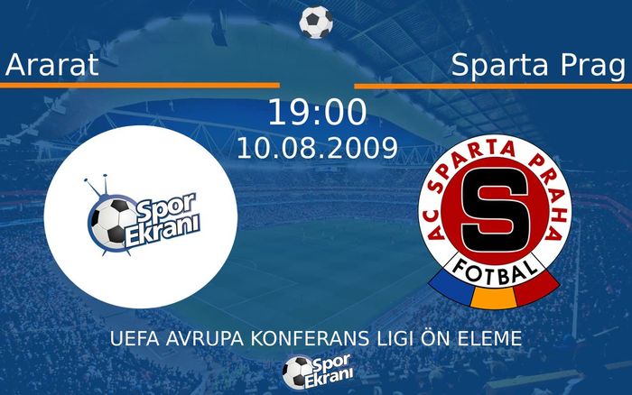 10 Ağustos 2009 Ararat vs Sparta Prag maçı Hangi Kanalda Saat Kaçta Yayınlanacak?