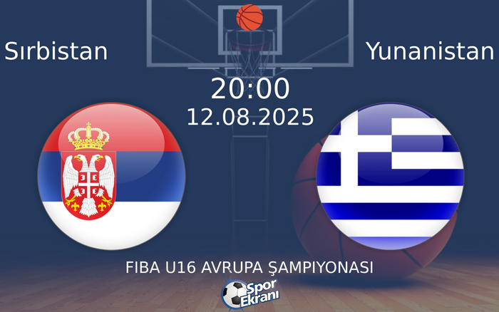 12 Ağustos 2025 Sırbistan vs Yunanistan maçı Hangi Kanalda Saat Kaçta Yayınlanacak? 12 Ağustos 2025 Sırbistan vs Yunanistan maçı Hangi Kanalda Saat Kaçta Yayınlanacak?