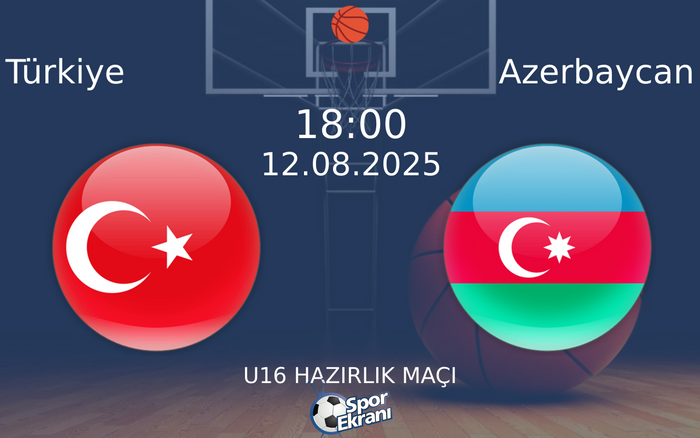 12 Ağustos 2025 Türkiye vs Azerbaycan maçı Hangi Kanalda Saat Kaçta Yayınlanacak?