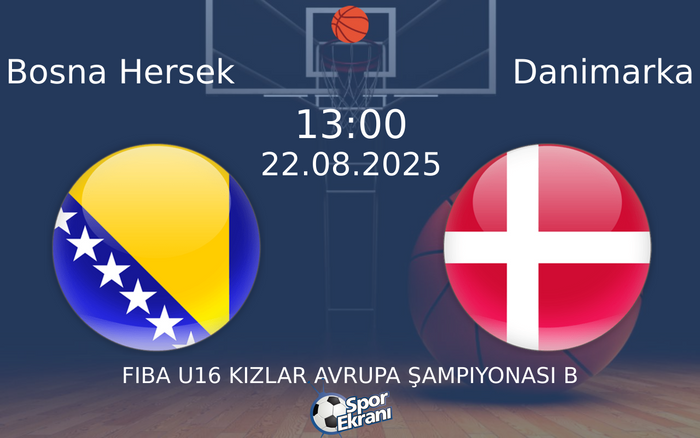 22 Ağustos 2025 Bosna Hersek vs Danimarka maçı Hangi Kanalda Saat Kaçta Yayınlanacak? 22 Ağustos 2025 Bosna Hersek vs Danimarka maçı Hangi Kanalda Saat Kaçta Yayınlanacak?