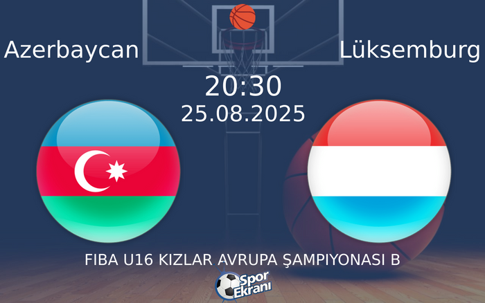 25 Ağustos 2025 Azerbaycan vs Lüksemburg maçı Hangi Kanalda Saat Kaçta Yayınlanacak?