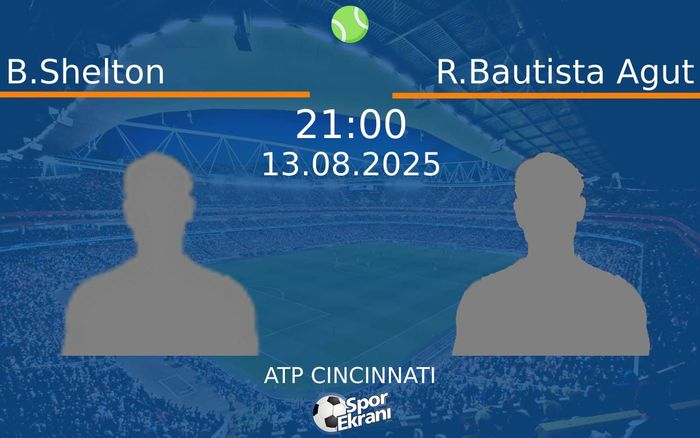13 Ağustos 2025 B.Shelton vs R.Bautista Agut maçı Hangi Kanalda Saat Kaçta Yayınlanacak?