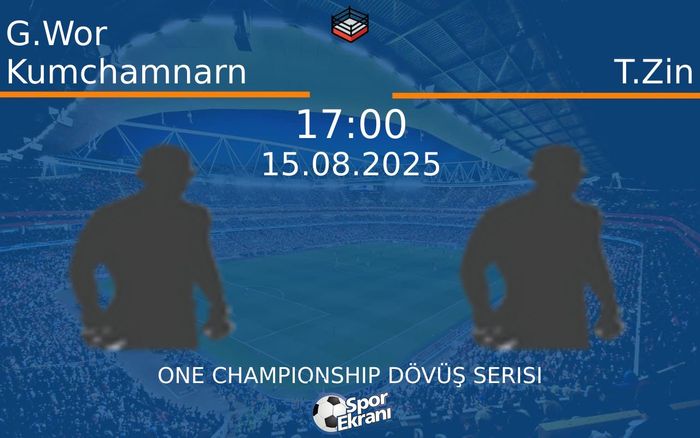 15 Ağustos 2025 G.Wor Kumchamnarn vs T.Zin maçı Hangi Kanalda Saat Kaçta Yayınlanacak? 15 Ağustos 2025 G.Wor Kumchamnarn vs T.Zin maçı Hangi Kanalda Saat Kaçta Yayınlanacak?